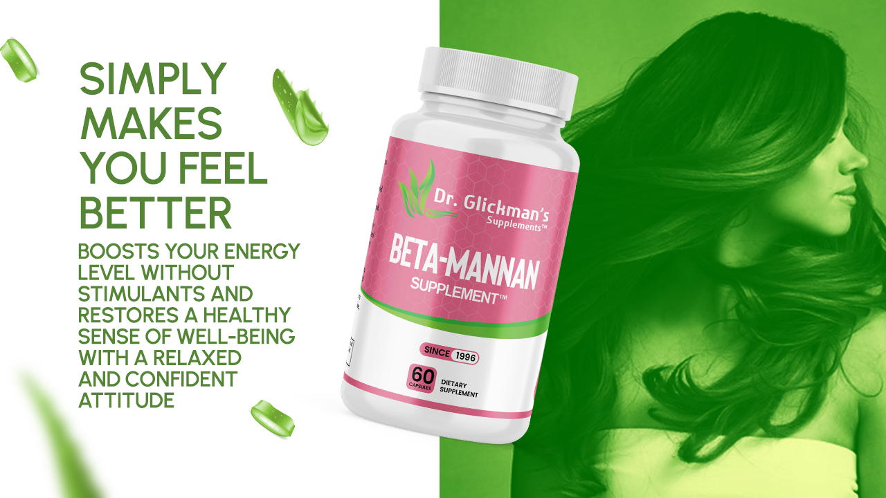 Beta-mannan™ simply makes you feel better.